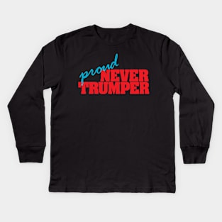 Proud Never Trumper Kids Long Sleeve T-Shirt